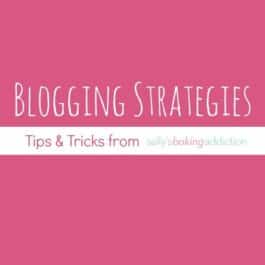 pink background with text overlay that says blogging strategies tips & tricks from sally's baking addiction