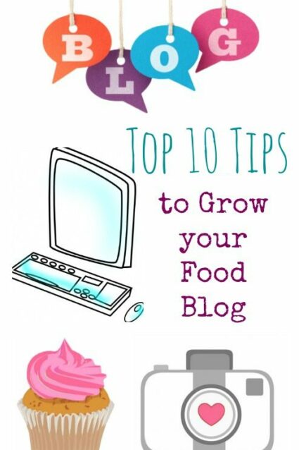 10 Tips for Growing Your Food Blog