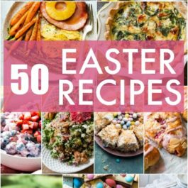 collage of 11 Easter recipe images with text overlay that says 50 Easter recipes