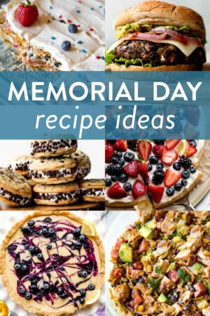 collage of Memorial Day recipes including black bean burgers, chicken salad, lemon blueberry tart, lemon berry dessert pizza, and cookie ice cream sandwiches.