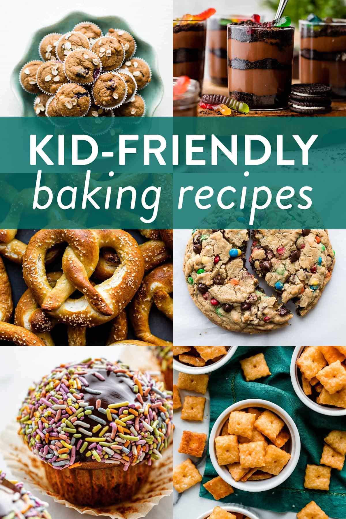 graphic collage of kid-friendly baking recipes including baby muffins, dirt pudding dessert cups, soft pretzels, homemade cheese crackers, and sprinkle-covered banana muffins.