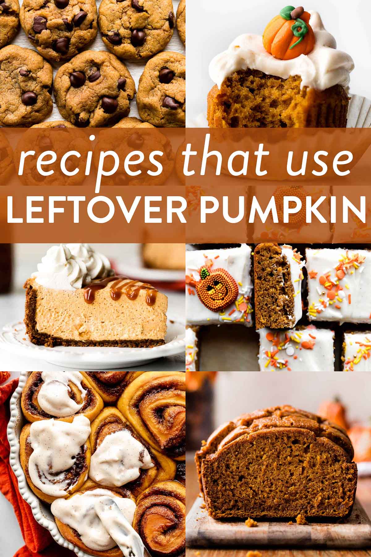 collage of pumpkin recipe photos including pumpkin cupcakes, pumpkin cheesecake, pumpkin bread, and pumpkin cookies with the text recipes that use leftover pumpkin overlayed.