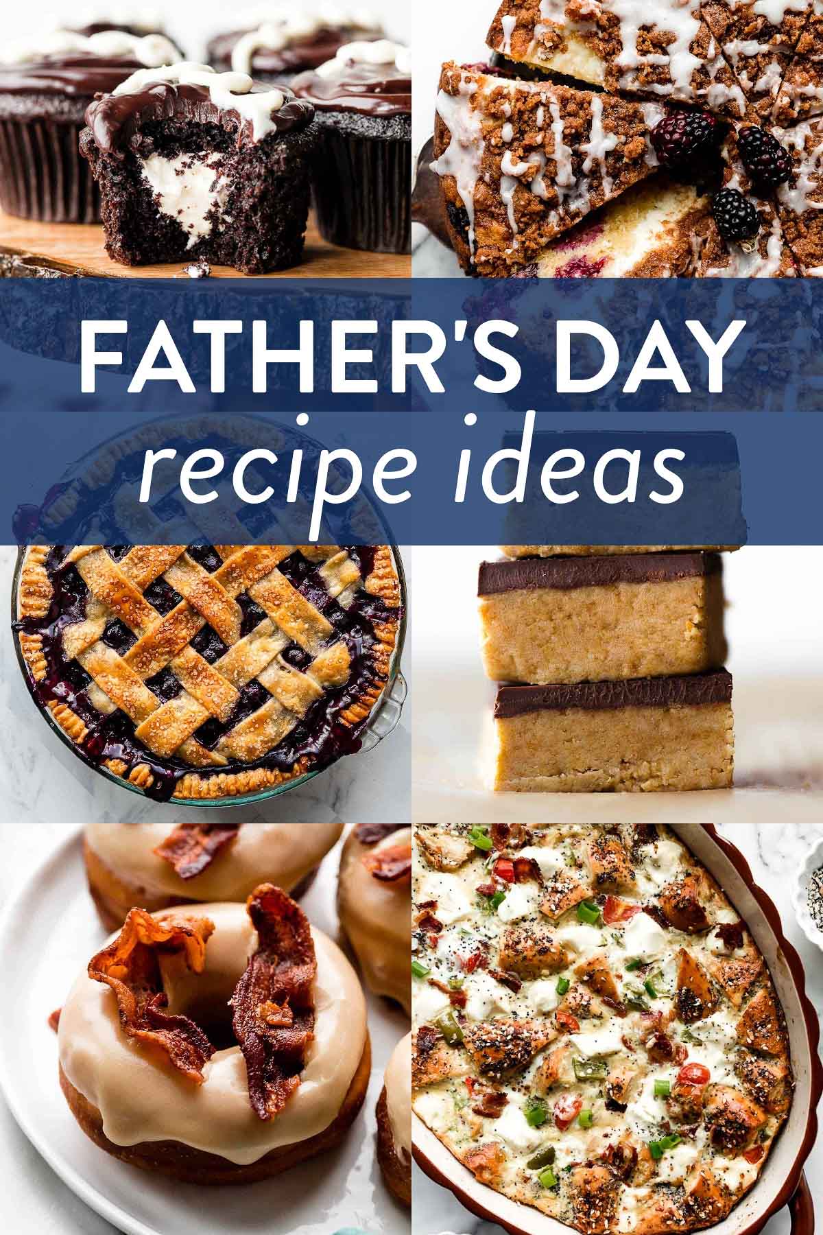 collage of Father's Day recipes including cream-filled cupcakes, blackberry crumb cake, peanut butter bars, blueberry pie, and maple bacon doughnuts.