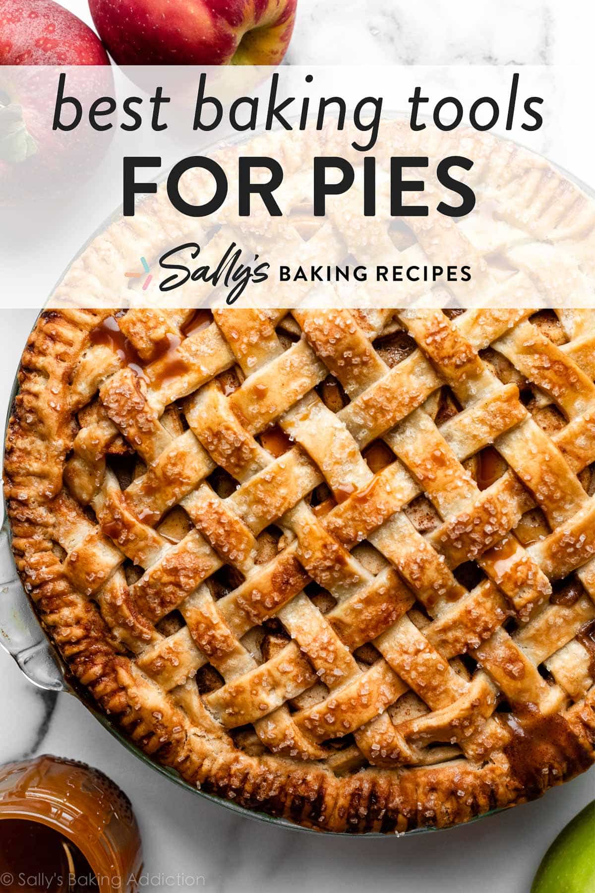 apple pie with lattice top crust with text overlay that says best baking tools for pies.