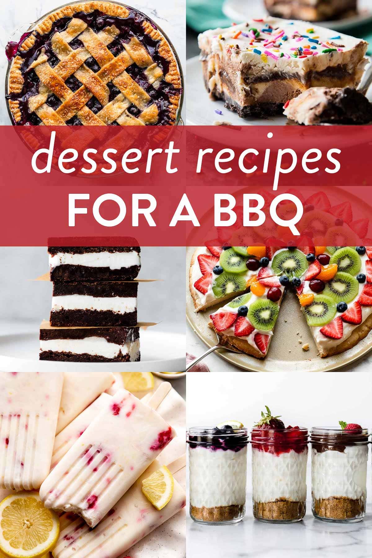 collage of bbq cookout dessert recipes including blueberry pie, ice cream cake, fruit pizza, lemon popsicles, and no bake cheesecake jars.