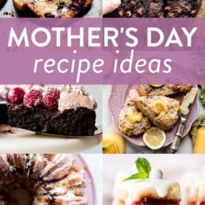 collage of Mother's Day recipes including monkey bread, petit fours, scones and lemon curd, flourless chocolate cake slice, and muffins.