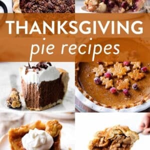 collage of Thanksgiving pie recipes including photos of maple pecan pie, cranberry pear crumble pie, French silk pie, pumpkin pie, sweet potato pie, and apple pie.